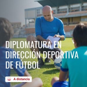 DIPLOMATURA EN DIRECCIÓN DEPORTIVA DE FÚTBOL