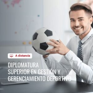 DIPLOMATURA SUPERIOR EN GESTIÓN Y GERENCIAMIENTO DEPORTIVO